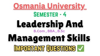 Leadership And Management Skills Sem 4  Osmania University Important Questions  LMS [upl. by Shuman]