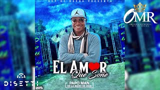 Papo Man  El Amor Que SoΓ±e Audio Original  Champetas Viejas [upl. by Romain405]