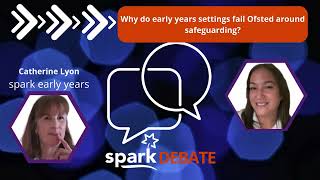 Why do early years settings fail Ofsted around safeguarding  sparkDEBATE [upl. by Garber]