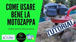 Come Usare Bene La Motozappa Guida Tutorial Dalla Teoria Alla Pratica [upl. by Nnahoj]