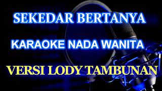 Sekedar Bertanya Karaoke Nada Wanita ZoanTranspose [upl. by Croft]