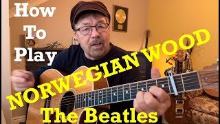 How To Play NORWEGIAN WOOD The Beatles Plus Free Charts [upl. by Drannel]