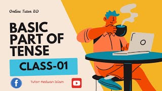 Basic Part Of Tense  Class 1  ONLINE TUTOR BD [upl. by Aneleairam]