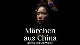 Märchen aus China  Entspannt einschlafen mit Märchen  Hörgeschichte  Podcast zum Einschlafen [upl. by Hebel6]