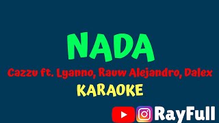 Nada  Cazzu ft Lyanno Rauw Alejandro Dalex Karaoke [upl. by Yclehc]