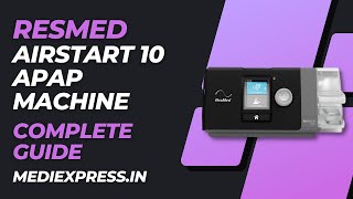 Resmed Airstart 10 APAP Machine  Complete Guide  Medixpressin [upl. by Dnomad]