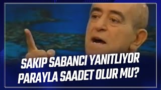 Sakıp Sabancı yanıtlıyor quotParayla saadet olur muquot  Sedef Kabaş soruyor [upl. by Anenahs]