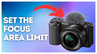 How to set the focus area limit on Sony ZVE10 [upl. by Arette327]