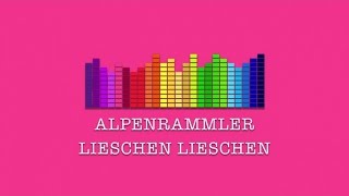 Alpenrammler  Lieschen Lieschen [upl. by Joost]