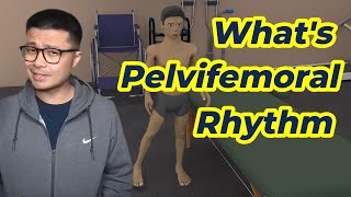 What is the Pelvifemoral Rhythm [upl. by Aenehs]