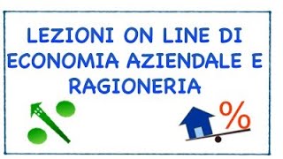 GRATIS Lezioni ed esercitazioni di economia aziendale e ragioneria [upl. by Elodia]