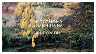 Metronomy x Haich Ber Na  Right on time Official Visualiser [upl. by Allekram743]