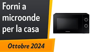 TOP6 I migliori Forni a microonde per la casa del 2024 [upl. by Richela]