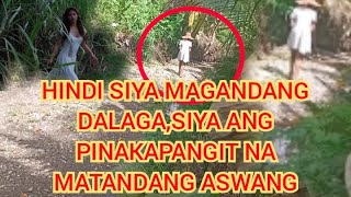 HINDI MAGANDANG DALAGA ANG INYONG NAKIKITA SA VIDEOISA SIYANG MATANDANG ASWANG [upl. by Ramonda554]