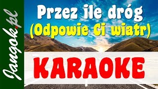 Przez ile dróg KARAOKE  Piękna piosenka na pożegnanie szkoły Odpowie Ci wiatr  Jangok [upl. by Agnola]