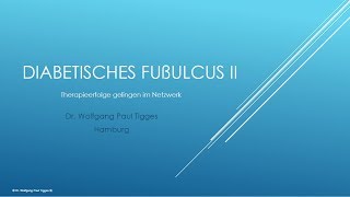 Diabetisches Fußulkus II – Prozessabläufe und Behandlungsschema für den nachhaltigen Erfolg [upl. by Gold]