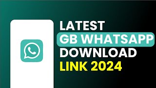 How To Download GBWhatsApp Latest Version New Updated GB WhatsApp Download Link 2024 [upl. by Yajet523]