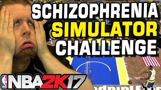 Schizophrenia Simulator NBA 2K17 Challenge [upl. by Nylsor]