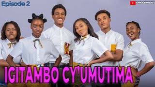 IGITAMBO CYUMUTIMA  Gushwana Episode 2 IMIRASIRE TV [upl. by Neraj]