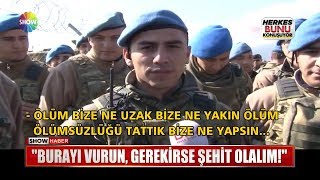 quotBurayı vurun gerekirse şehit olalımquot [upl. by Aserehs739]