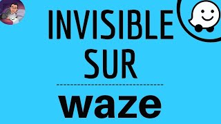 INVISIBLE sur WAZE comment apparaître HORS LIGNE dans Waze pour EMPECHER quelquun de me RETROUVER [upl. by Yruok]