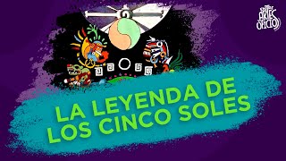 Los Cinco Soles y sus Eras – Mitología Azteca [upl. by Enomys515]