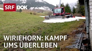 Skigebiet unter Druck – Existenzkampf am Wiriehorn  Reportage  SRF [upl. by Ahseinar]