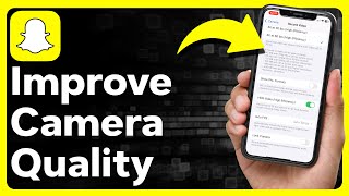 How To Improve Snapchat Camera Quality [upl. by Shirley]