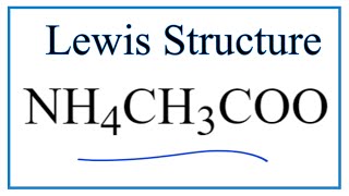 How to Draw the Lewis Dot Structure for NH4CH3COO Ammonium acetate [upl. by Droffats]