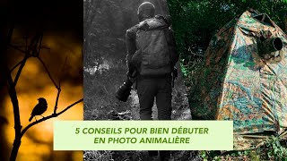 5 CONSEILS POUR BIEN COMMENCER LA PHOTO ANIMALIERE [upl. by Amalea]