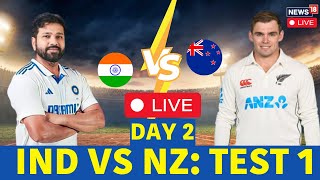 India VS New Zealand Test Match LIVE Updates  IND Vs NZ Day 2 Score  LIVE Cricket Match  N18L [upl. by Darrick]