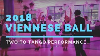 2018 Viennese Ball Performance by Two to Tango [upl. by Charlotte983]