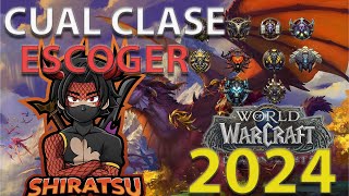 CUAL CLASE ESCOGER EN 2024  WORLD OF WARCRAFT [upl. by Ynohtnakram949]