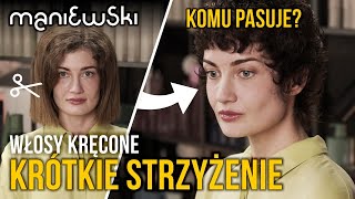 Komu pasuje krótkie strzyżenie włosów kręconych Jak układać włosy kręcone Metamorfoza MANIEWSKI [upl. by Andrea]