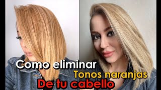 Cómo Eliminar tonos Naranjas y amarillos de tu cabello [upl. by Bindman640]