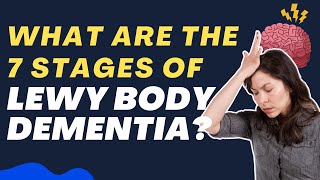 What are the 7 Stages of Lewy Body Dementia  Understanding the Journey [upl. by Premer]