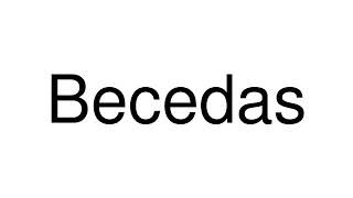 How to Pronounce Becedas Spain [upl. by Stander]