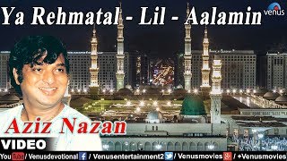 Ya Rahmatal Lil Aalamin  Aziz Nazan [upl. by Euqcaj]