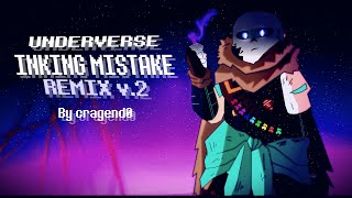 Underverse OST  quotInking Mistakequot  Remix  Ver 2  Original By NyxTheShield [upl. by Dloniger]