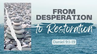 From Desperation to Restoration [upl. by Hyacintha]