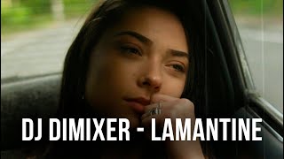 DJ DimixeR – Lamantine La La La Official Video [upl. by Ardnasal]