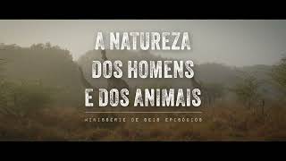 ESTREIA NESTE DOMINGO A NATUREZA DOS HOMENS E DOS ANIMAIS [upl. by Chiaki]