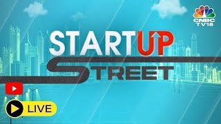 LIVE  Latest Developments From The Startup Space  Startup Street  Business News  CNBC TV18 [upl. by Liamsi]