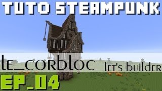 Minecraft Tuto Steampunk House Ep04  Download [upl. by Williams]