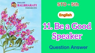 Be a Good Speaker  Std  5  English  lesson  11  Questions Answers  English Medium  MH Board [upl. by Iaoh924]