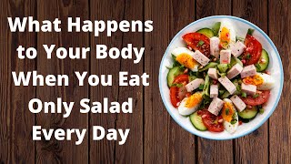 What Happens to Your Body When You Eat Only Salad Every Day  VisitJoy [upl. by Eelatan]