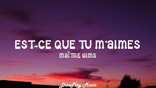 Maître Gims  Estce que tu maimes  lyrics EnglishFrench [upl. by Yhtomot216]