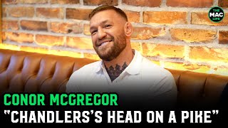 Conor McGregor Michael Chandlers head on a Pike Im cold in the soulquot [upl. by Yahsed]