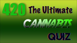 The Ultimate Cannabis Quiz  420 StayHome WithMe [upl. by Nnazus683]