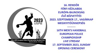 16 Rendőr férfi kézilabda Eb  megnyitóünnepség  16th Mens Handball European Police Championship [upl. by Anila]